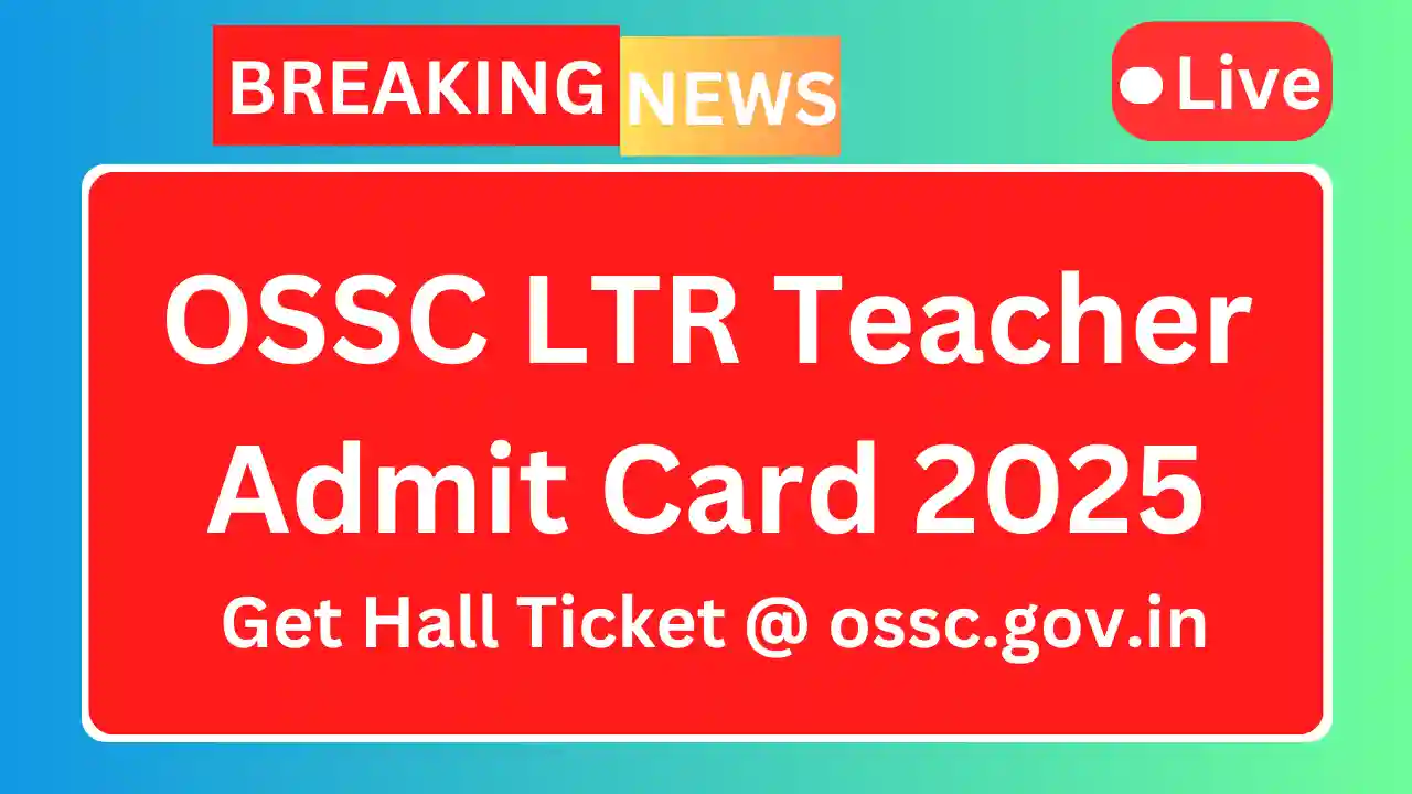 Ossc ltr teacher admit card 2025