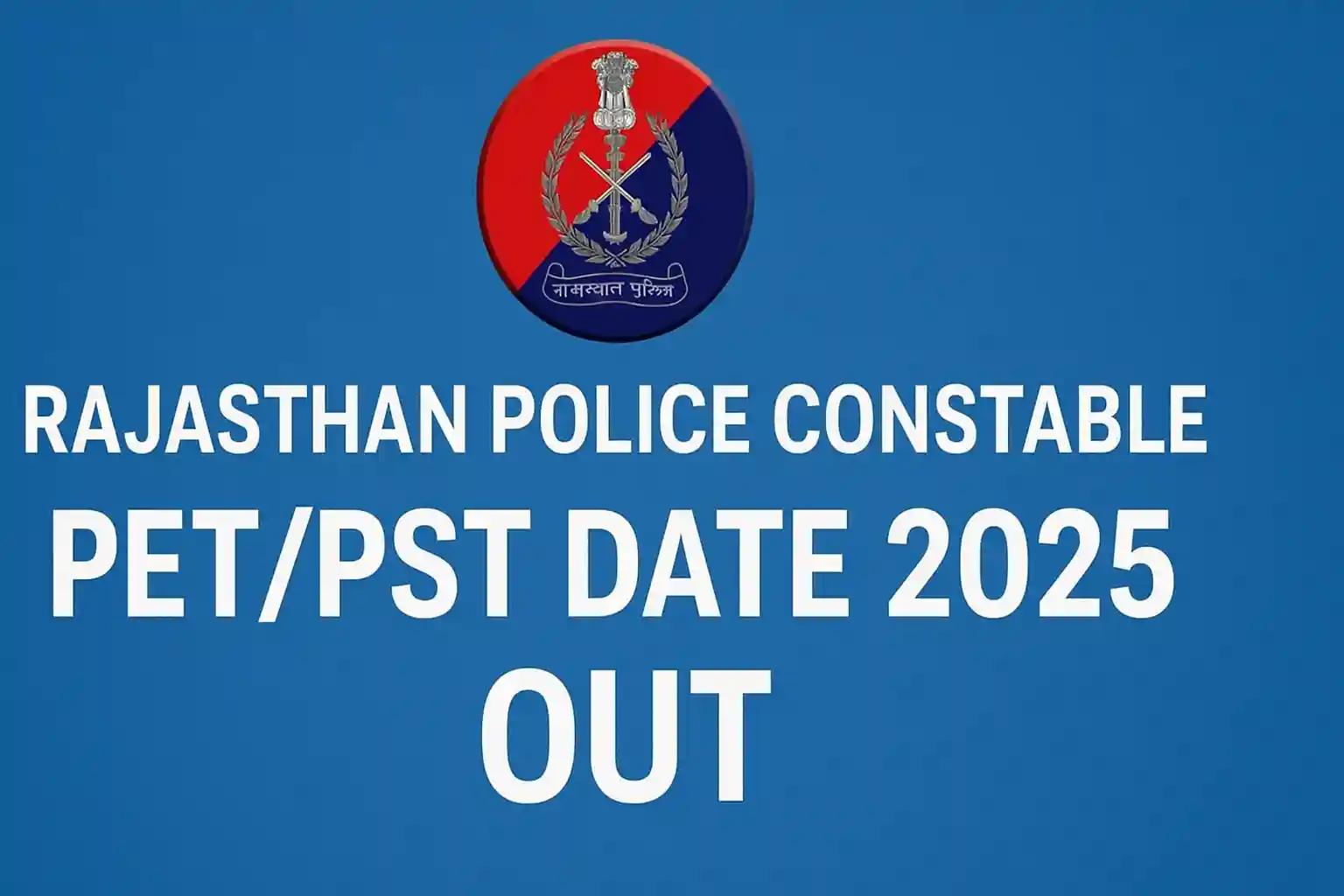 Rajasthan police constable pet / pst date 2025